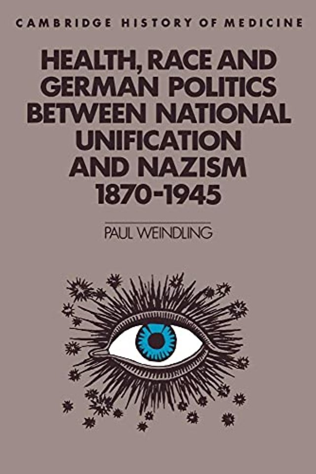 Health, Race and German Politics between National Unification and Nazism, 1870–1945