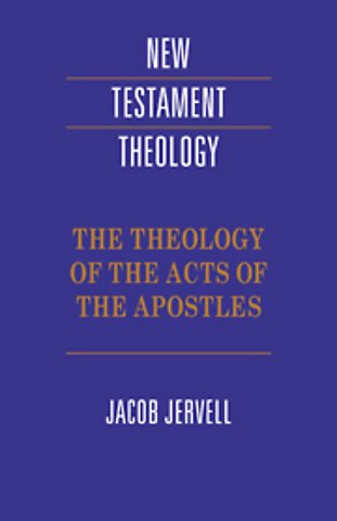 The Theology of the Acts of the Apostles