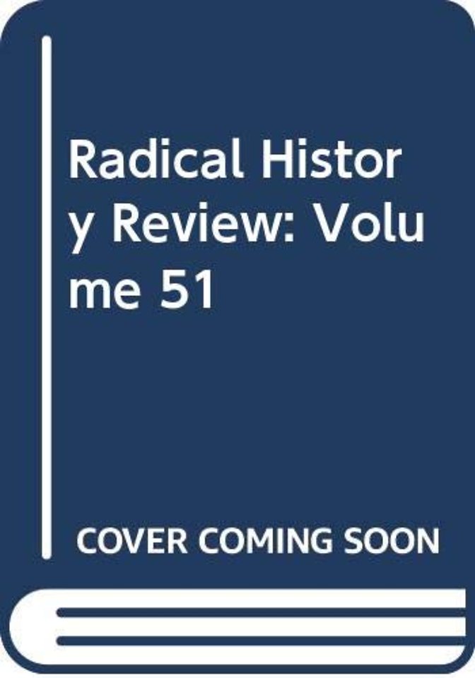 Radical History Review: Volume 51
