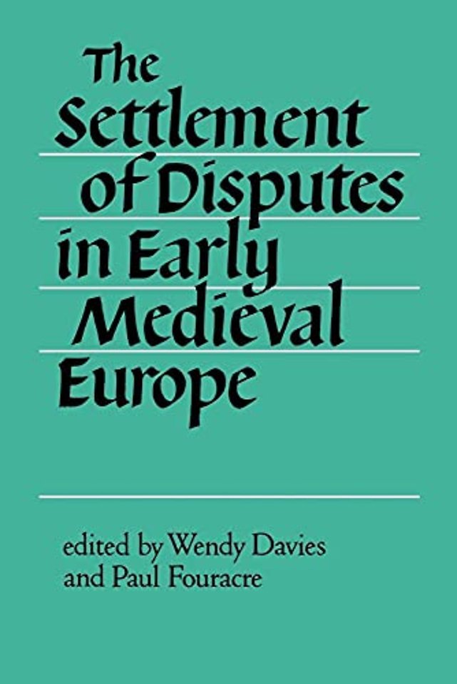 The Settlement of Disputes in Early Medieval Europe