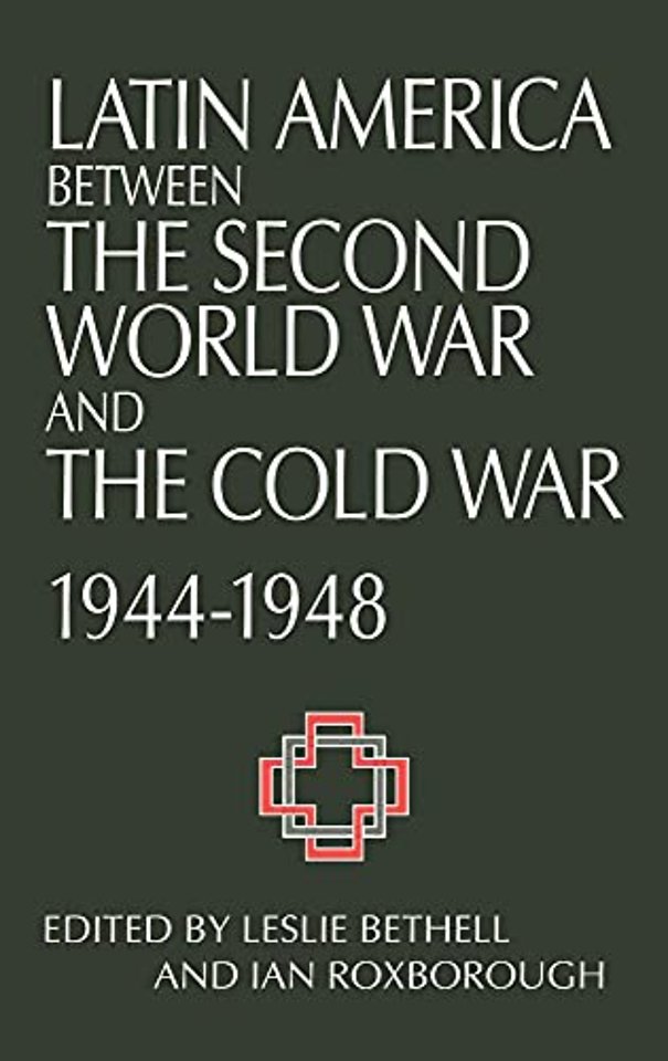 Latin America between the Second World War and the Cold War