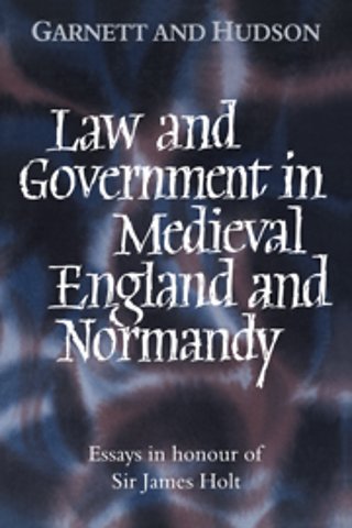 Law and Government in Medieval England and Normandy