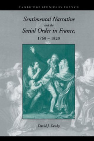Sentimental Narrative and the Social Order in France, 1760–1820