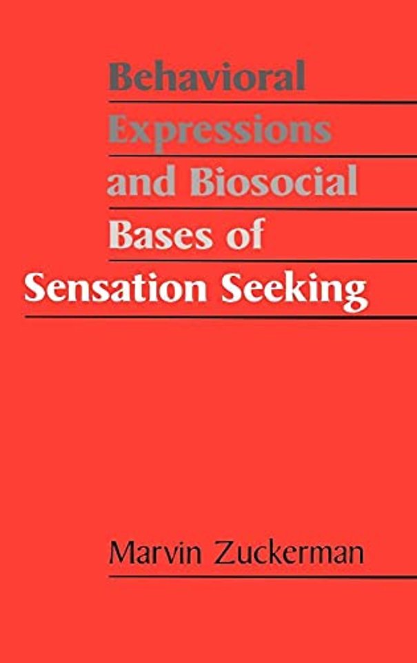 Behavioral Expressions and Biosocial Bases of Sensation Seeking