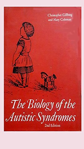 The Biology of the Autistic Syndromes