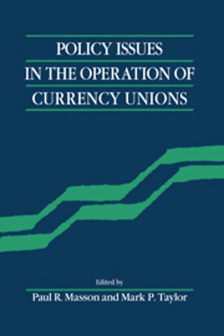Policy Issues in the Operation of Currency Unions