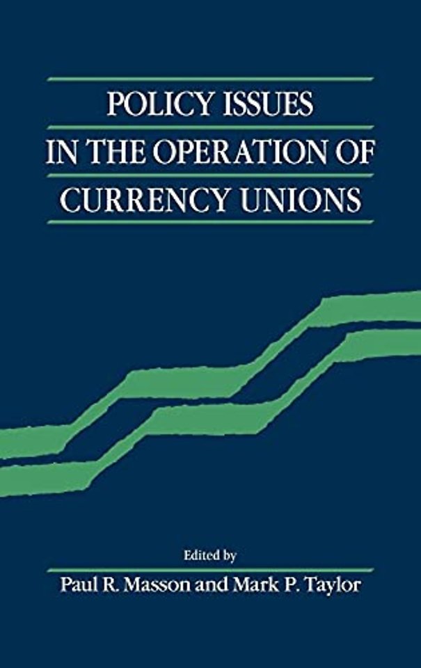 Policy Issues in the Operation of Currency Unions