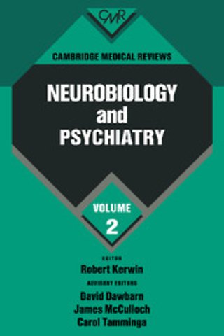 Cambridge Medical Reviews: Neurobiology and Psychiatry: Volume 2
