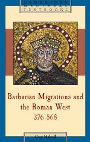 Barbarian Migrations and the Roman West, 376–568