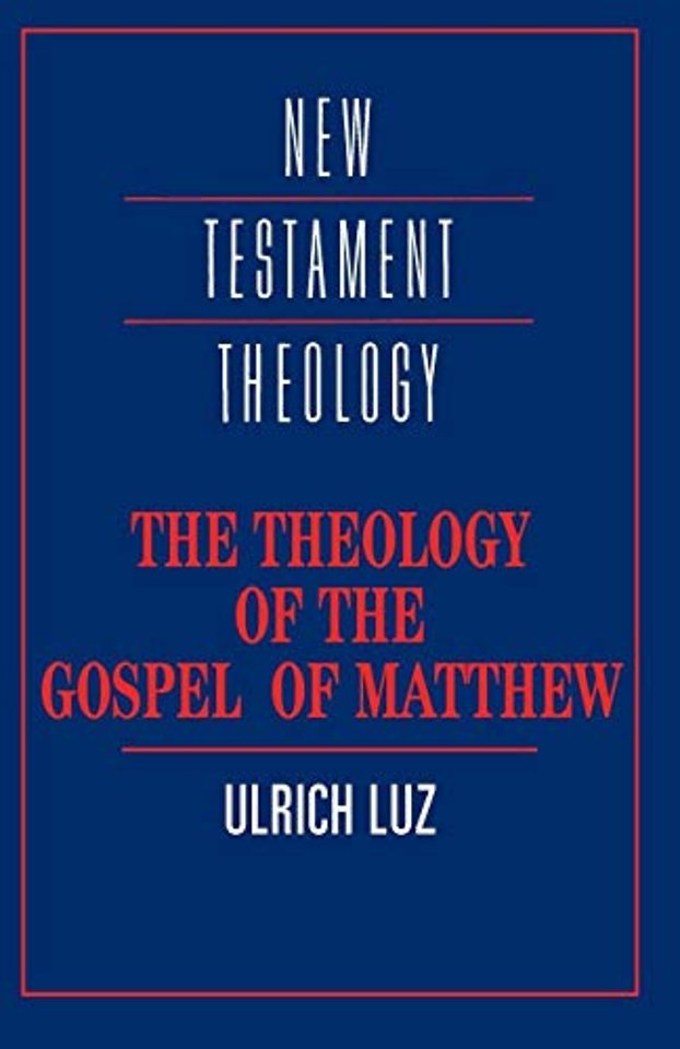 The Theology of the Gospel of Matthew