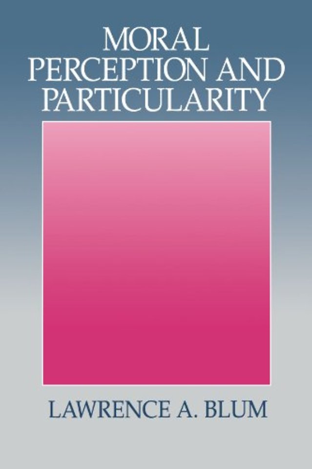 Moral Perception and Particularity
