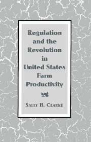 Regulation and the Revolution in United States Farm Productivity