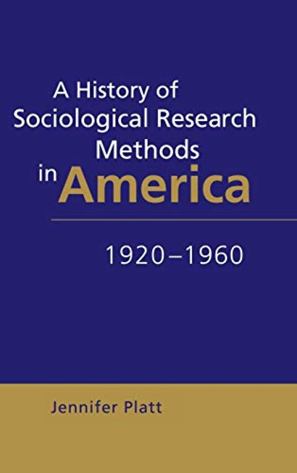 A History of Sociological Research Methods in America, 1920–1960