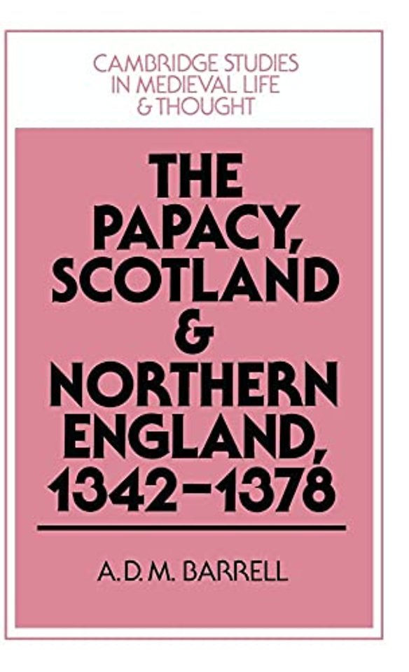 The Papacy, Scotland and Northern England, 1342–1378