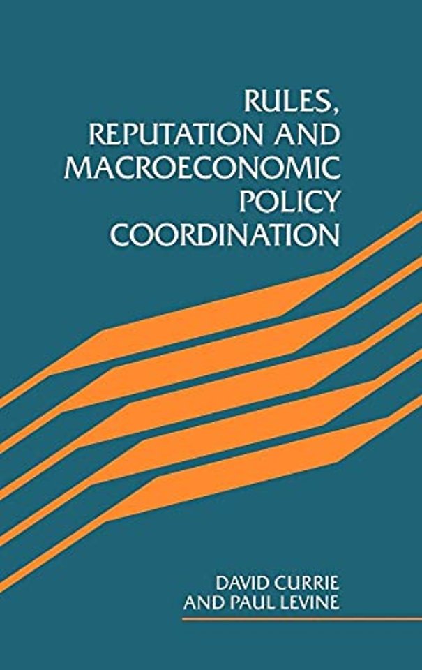 Rules, Reputation and Macroeconomic Policy Coordination
