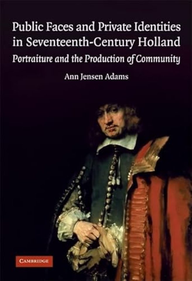 Public Faces and Private Identities in Seventeenth-Century Holland