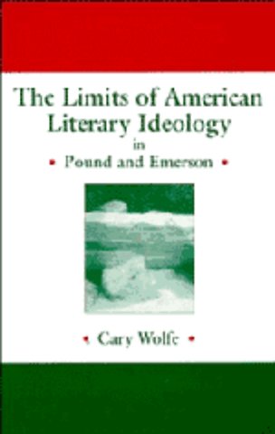 The Limits of American Literary Ideology in Pound and Emerson