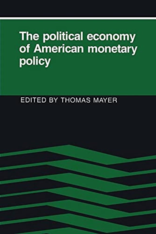 The Political Economy of American Monetary Policy