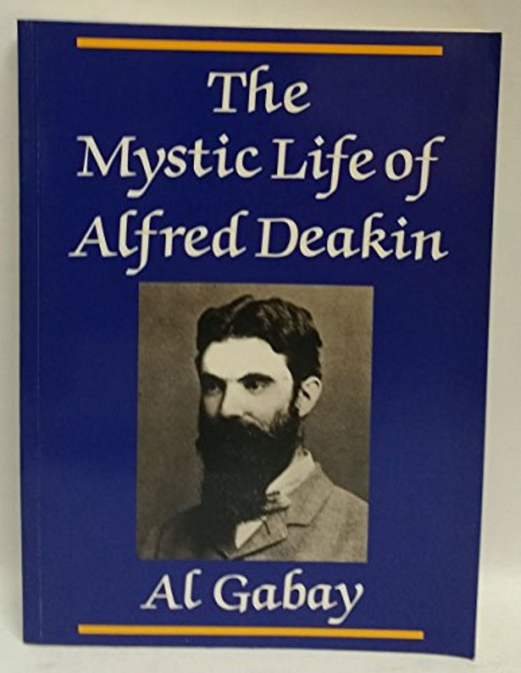 The Mystic Life of Alfred Deakin