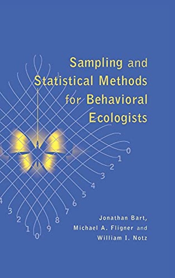 Sampling and Statistical Methods for Behavioral Ecologists