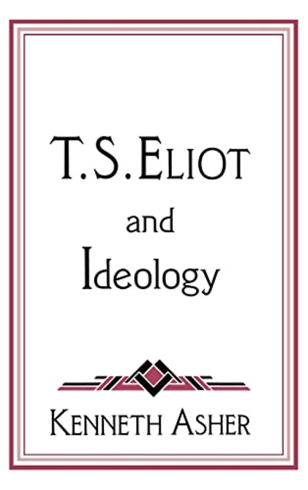 T. S. Eliot and Ideology