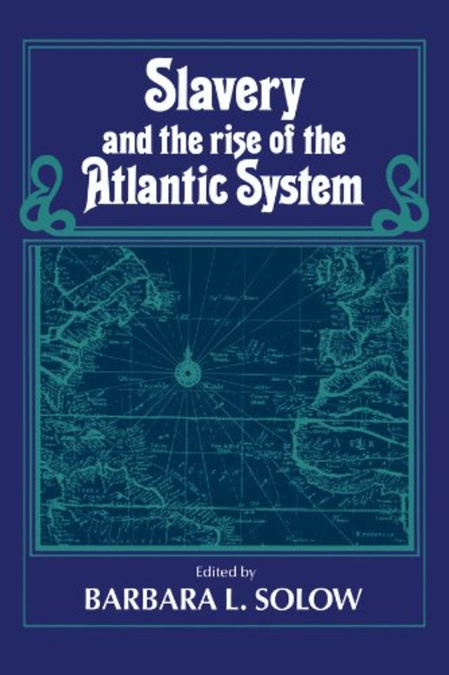 Slavery and the Rise of the Atlantic System