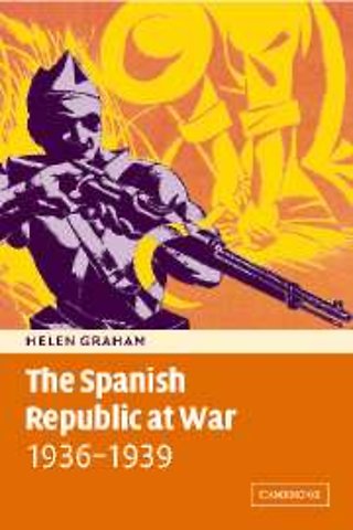 The Spanish Republic at War 1936–1939