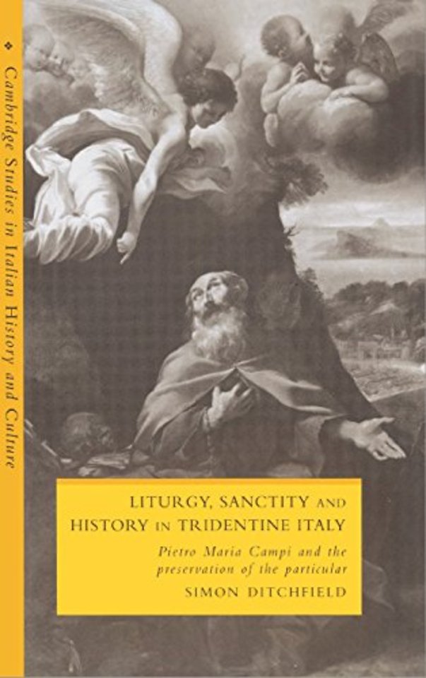 Liturgy, Sanctity and History in Tridentine Italy