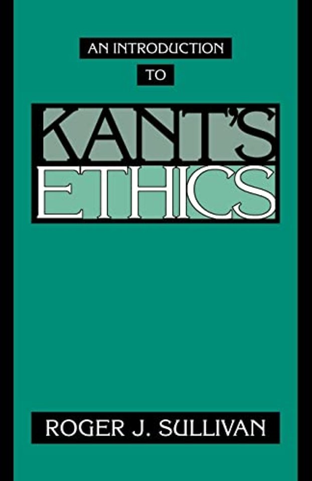An Introduction to Kant's Ethics