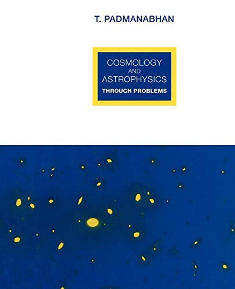 Cosmology and Astrophysics through Problems