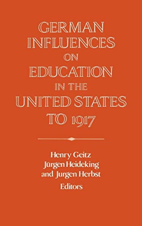 German Influences on Education in the United States to 1917