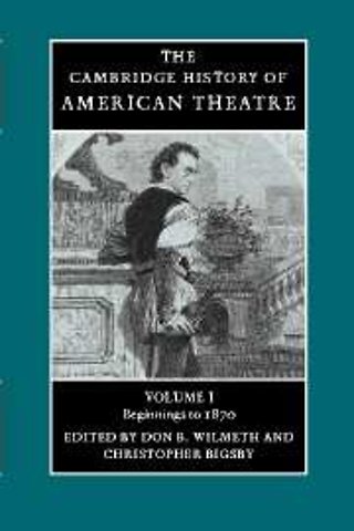 The Cambridge History of American Theatre
