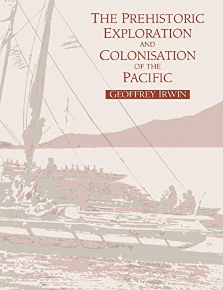The Prehistoric Exploration and Colonisation of the Pacific