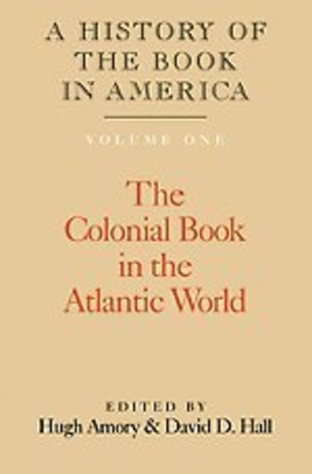 A History of the Book in America: Volume 1, The Colonial Book in the Atlantic World