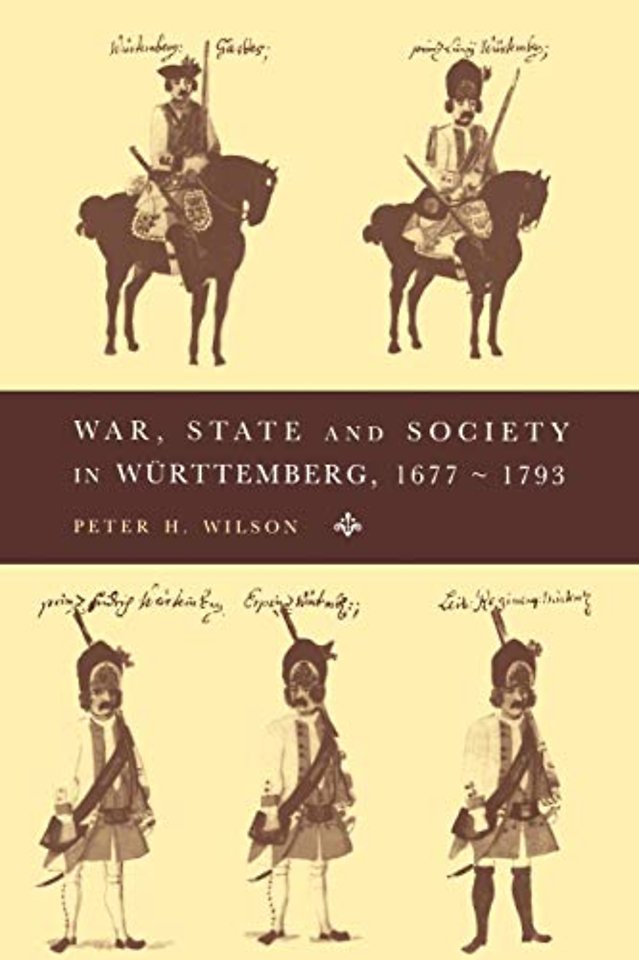 War, State and Society in Württemberg, 1677–1793