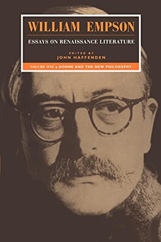 William Empson: Essays on Renaissance Literature: Volume 1, Donne and the New Philosophy