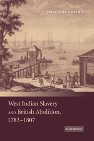 West Indian Slavery and British Abolition, 1783–1807