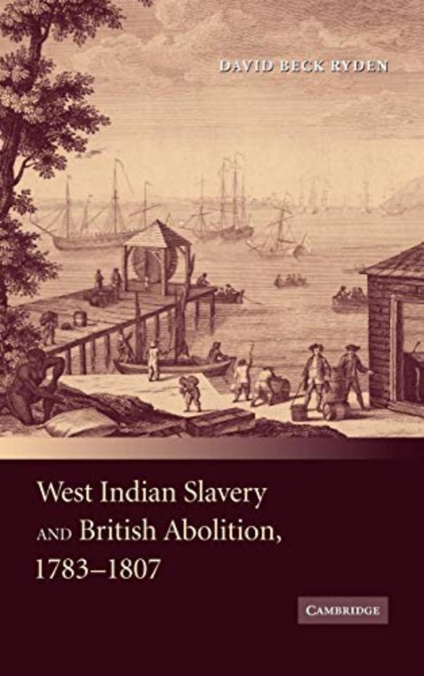 West Indian Slavery and British Abolition, 1783–1807