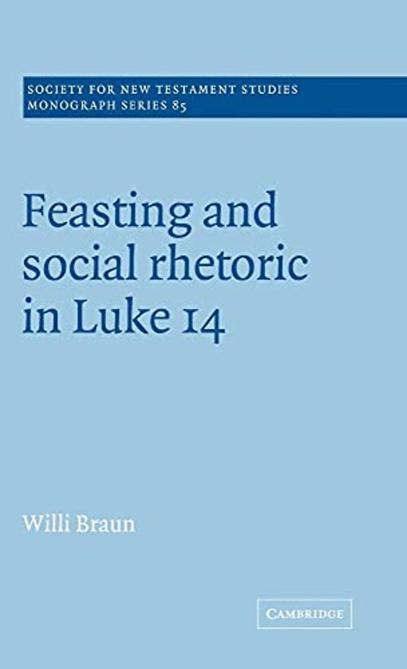 Feasting and Social Rhetoric in Luke 14
