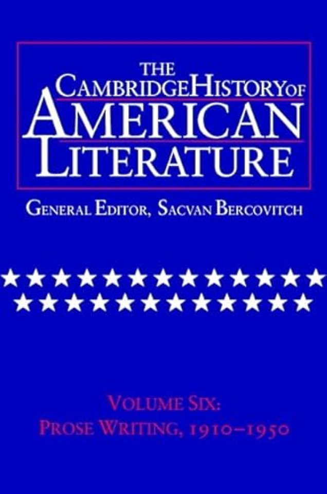 The Cambridge History of American Literature: Volume 6, Prose Writing, 1910–1950