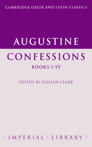 Augustine: Confessions Books I–IV