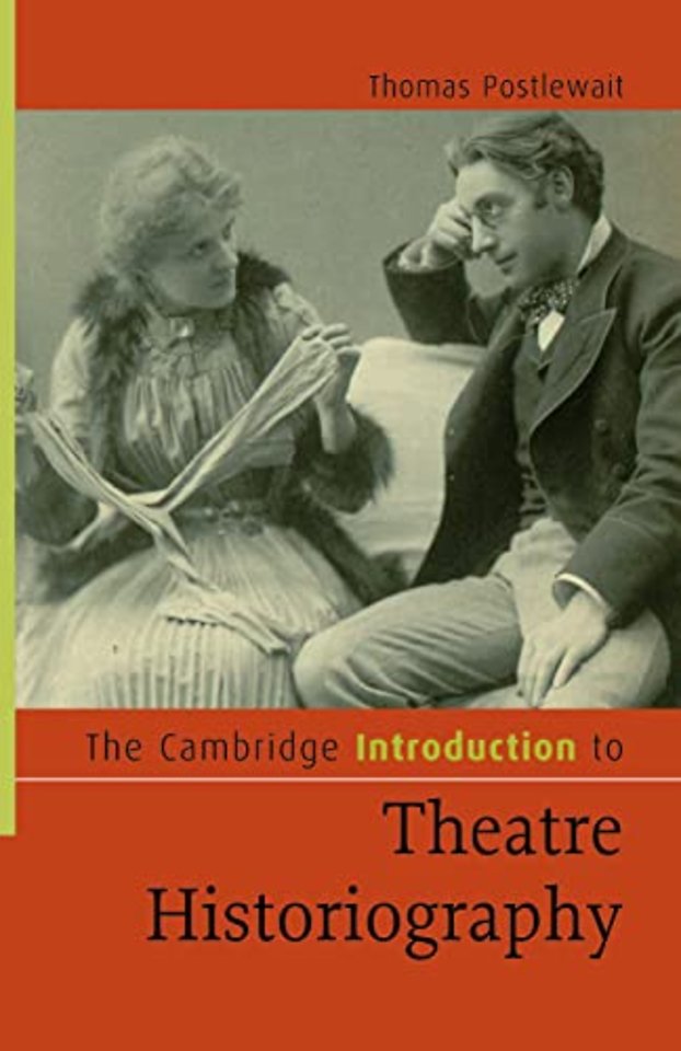 The Cambridge Introduction to Theatre Historiography