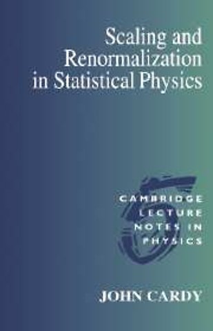 Scaling and Renormalization in Statistical Physics