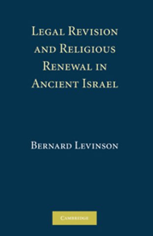 Legal Revision and Religious Renewal in Ancient Israel