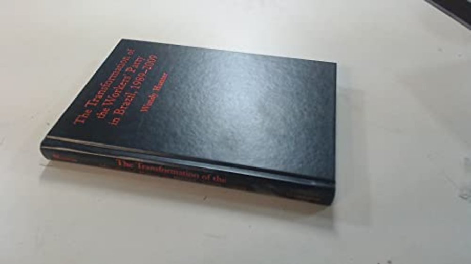 The Transformation of the Workers' Party in Brazil, 1989–2009