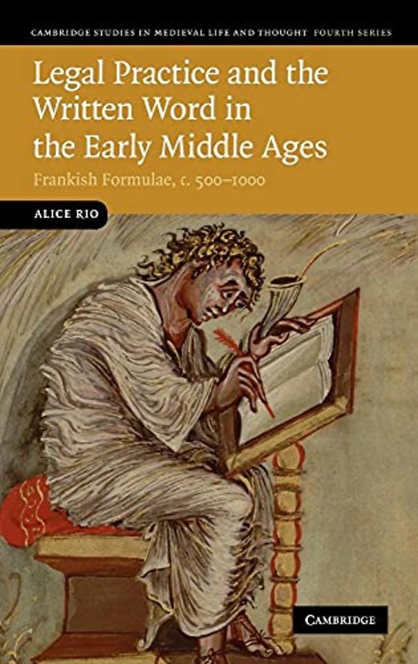Legal Practice and the Written Word in the Early Middle Ages
