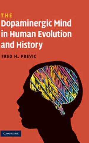 The Dopaminergic Mind in Human Evolution and History