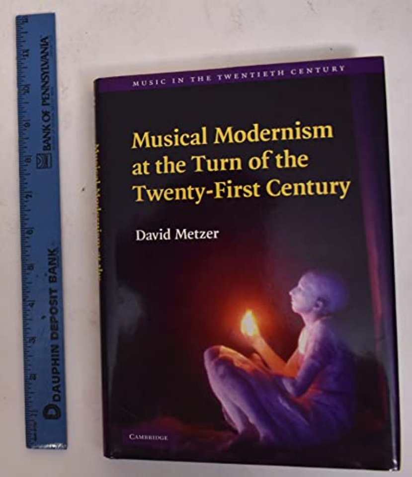 Musical Modernism at the Turn of the Twenty-First Century