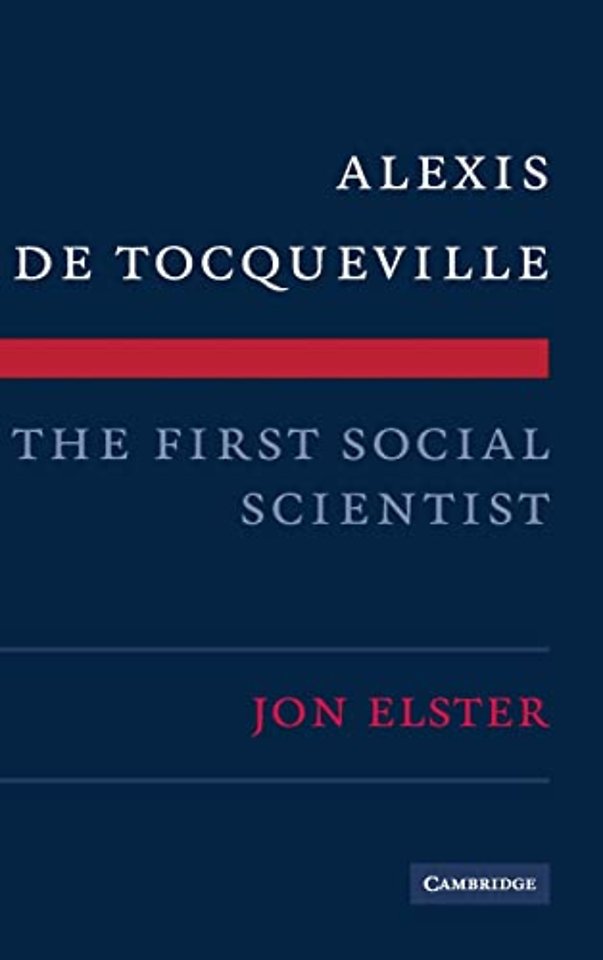 Alexis de Tocqueville, the First Social Scientist