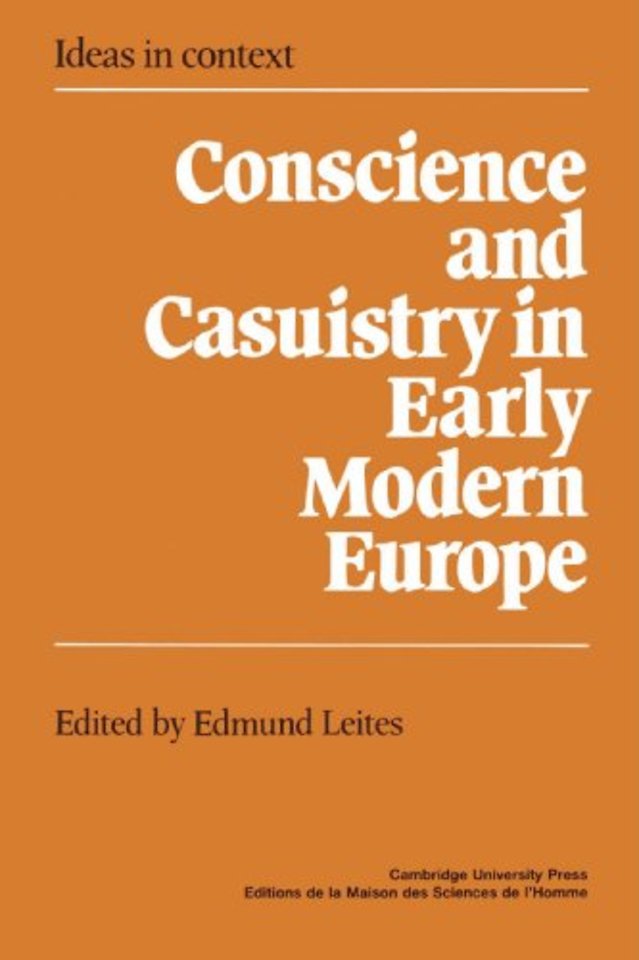 Conscience and Casuistry in Early Modern Europe